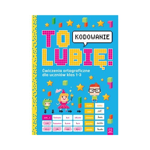 To lubię – kodowanie Ćwiczenia ortograficzne 1-3kl